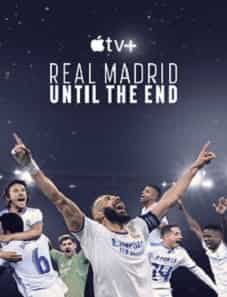 Real Madrid: Until the End (2023)